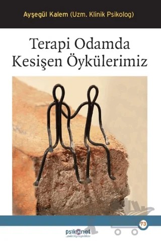 Terapi Odamda Kesişen Öykülerimiz – Ayşegül Kalem – Psikonet Yayınları kitap kapağı