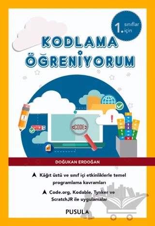 Kodlama Öğreniyorum - 1. Sınıflar için – Doğukan Erdoğan – Pusula Yayıncılık kitap kapağı