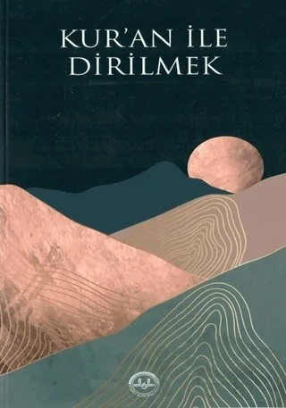 Kur'an İle Dirilmek – Kolektif – Diyanet İşleri Başkanlığı kitap kapağı