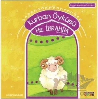 Kurban Öyküleri Hz. İbrahim Aleyhiselam – Mehmet Nalbant – Semerkand Çocuk Yayınları kitap kapağı
