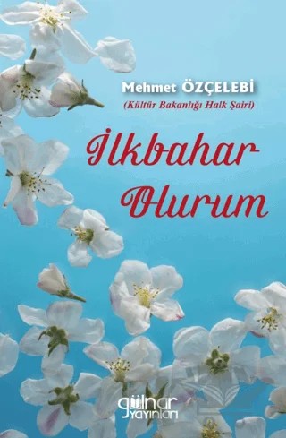 İlkbahar Olurum – Mehmet Özçelebi – Gülnar Yayınları kitap kapağı