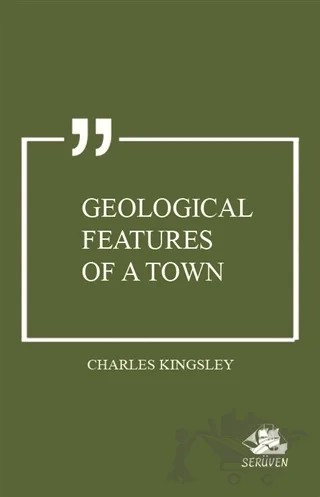 Geological Features of A Town – Charles Kingsley – Serüven Yayınevi kitap kapağı