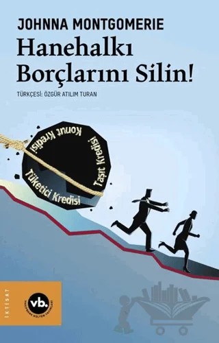 Hanehalkı Borçlarını Silin! – Johnna Montgomerie – Vakıfbank Kültür Yayınları kitap kapağı