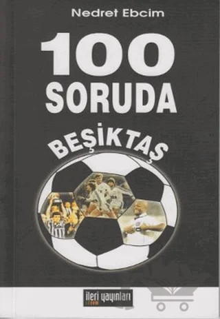 100 Soruda Beşiktaş – Nedret Ebcim – İleri Yayınları kitap kapağı