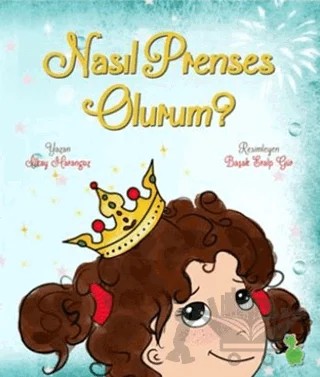 Nasıl Prenses Olurum? – İlkay Marangoz – Yeşil Dinozor kitap kapağı