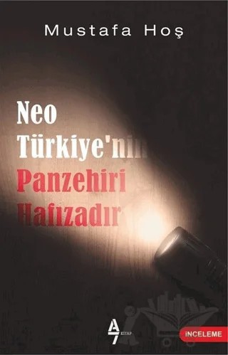 Neo Türkiye’nin Panzehiri Hafızadır – Mustafa Hoş – A7 Kitap kitap kapağı