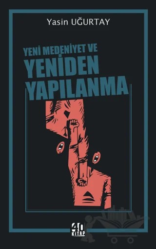 Yeni Medeniyet ve Yeniden Yapılanma – Yasin Uğurtay – 40 Kitap kitap kapağı