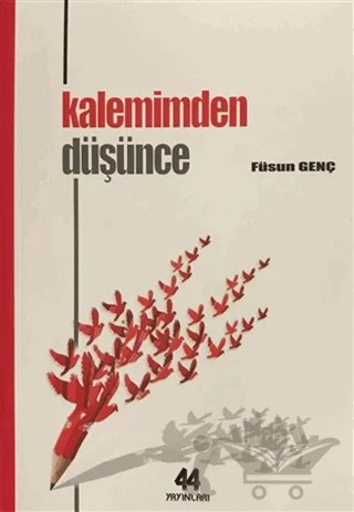 Kalemimden Düşünce – Füsun Genç – 44 Yayınları kitap kapağı