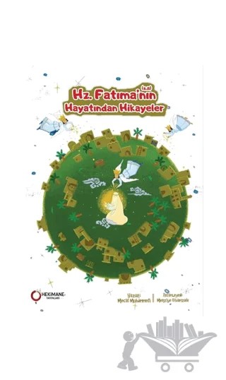 Hz. Fatıma’nın (s.a.) Hayatından Hikayeler – Mecid Muhammedi – Hekimane Yayınları kitap kapağı