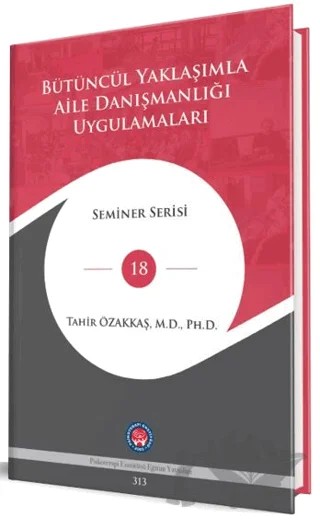 Bütüncül Yaklaşımla Aile Danışmanlığı Uygulamaları – Tahir Özakkaş – Psikoterapi Enstitüsü kitap kapağı