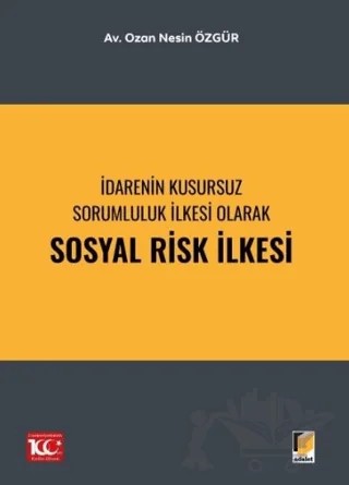 İdarenin Kusursuz Sorumluluk İlkesi Olarak Sosyal Risk İlkesi – Ozan Nesin Özgür – Adalet Yayınevi kitap kapağı