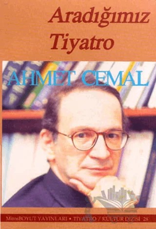 Aradığımız Tiyatro – Ahmet Cemal – Mitos Boyut Yayınları kitap kapağı