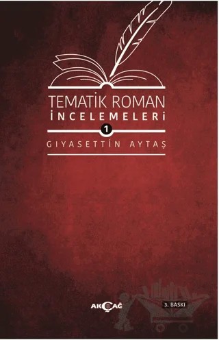 Tematik Roman İncelemeleri 1 – Gıyasettin Aytaş – Akçağ Yayınları kitap kapağı