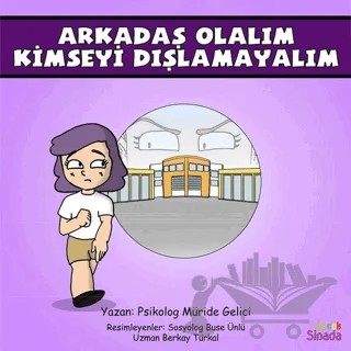 Arkadaş Olalım Kimseyi Dışlamayalım - Güçlüklerle Baş Edebilirim Serisi 3. Kitap – Müride Gelici – Sinada Çocuk kitap kapağı