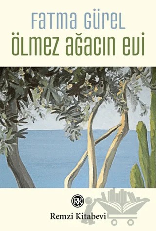 Ölmez Ağacın Evi – Fatma Gürel – Remzi Kitabevi kitap kapağı