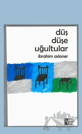 Düş Düşe Uğultular – İbrahim Aslaner – İz Yayıncılık kitap kapağı