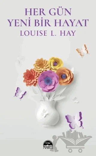 Her Gün Yeni Bir Hayat – Louise L. Hay – Martı Yayınları kitap kapağı