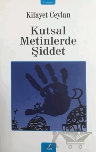 Kutsal Metinlerde Şiddet – Kifayet Ceylan – İzan Yayıncılık kitap kapağı