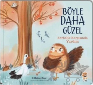 Böyle Daha Güzel – Zorbalık Karşısında Yardım – Mehmet Teber – Sincap Kitap kitap kapağı