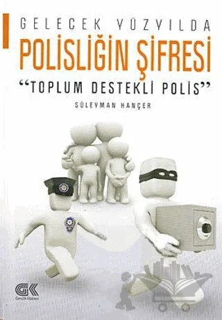 Gelecek Yüzyılda Polisliğin Şifresi – Süleyman Hançer – Gençlik Kitabevi Yayınları kitap kapağı