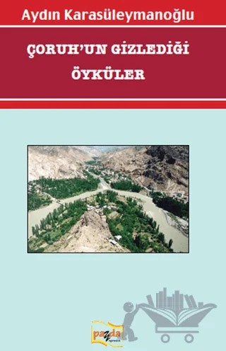 Çoruh'un Gizlediği Öyküler – Aydın Karasüleymanoğlu – Payda Yayıncılık kitap kapağı