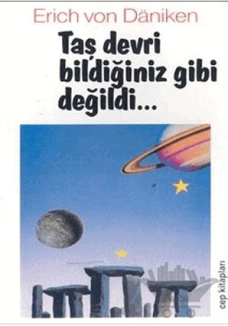 Taş Devri Bildiğiniz Gibi Değildi – Erich von Daniken – Cep Kitapları kitap kapağı