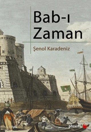 Bab-ı Zaman – Şenol Karadeniz – Phoenix Yayınevi kitap kapağı