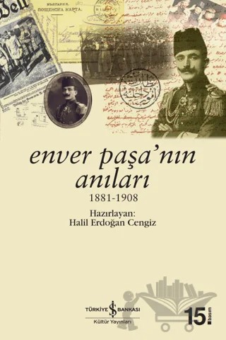 Enver Paşa’nın Anıları – Kolektif – İş Bankası Kültür Yayınları kitap kapağı