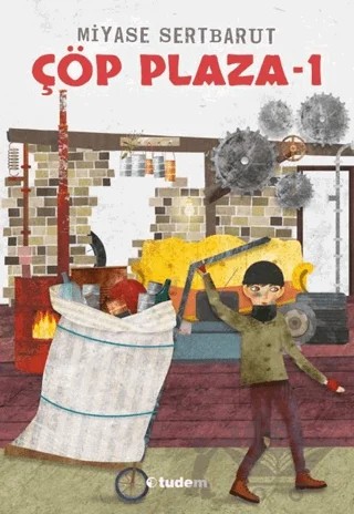 Çöp Plaza - 1 – Miyase Sertbarut – Tudem Yayınları kitap kapağı