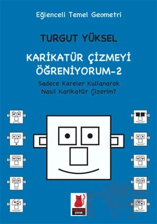 Karikatür Çizmeyi Öğreniyorum - 2 Sadece Kareler Kullanarak Nasıl Karikatür Çizerim? – Turgut Yüksel – Kırmızı Kedi Çocuk kitap kapağı