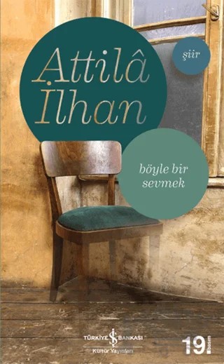 Böyle Bir Sevmek – Attila İlhan – İş Bankası Kültür Yayınları kitap kapağı