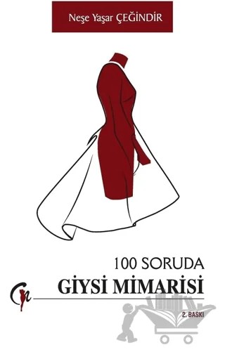100 Soruda Giysi Mimarisi – Neşe Yaşar Çeğindir – Gazi Kitabevi kitap kapağı
