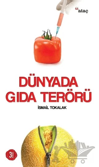 Dünyada Gıda Terörü – İsmail Tokalak – Ataç Yayınları kitap kapağı
