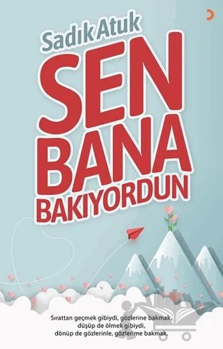 Sen Bana Bakıyordun – Sadık Atuk – Cinius Yayınları kitap kapağı