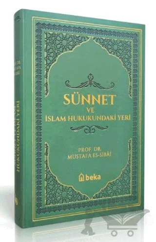 Sünnet Ve İslam Hukukundaki Yeri - Termo Deri - Yeşil – Mustafa Es-Sibâî – Beka Yayınları kitap kapağı