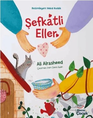 Şefkatli Eller – Ali Alrasheed – Mecaz Çocuk kitap kapağı