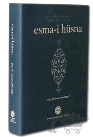 Ayet ve Hadislerin Işığında Allah'ın İsim ve Sıfatları Esma-i Hüsna – İsmail Karagöz – Diyanet İşleri Başkanlığı kitap kapağı