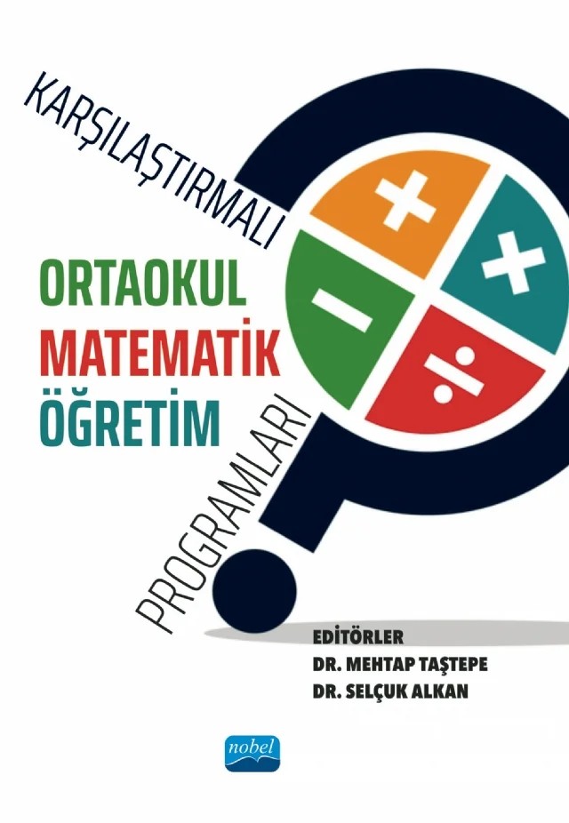 Karşılaştırmalı Ortaokul Matematik Öğretim Programları – Abdullah Özkale, Arzu Aydoğan Yenmez, Ayça Akın, Ayşe Bağdat, Deniz Eroğlu, Duygu Arabacı, Ebru Korkmaz, Emine Nur Ünveren Bilgiç, Gülşade Savaş, Mehtap Taştepe, Mustafa Gök, Neslihan Usta, Okan Arslan, Osman Bağdat, Rahime Çobanoğlu, Rüveyda Karaman Dündar, Selçuk Alkan, Semirhan Gökçe, Serap Büyük – Nobel Akademik Yayıncılık kitap kapağı