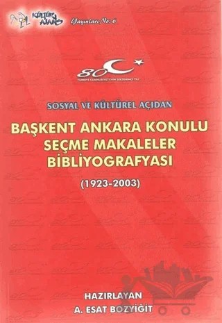 Başkent Ankara Konulu Seçme Makaleler Bibliyografyası (1923-2003) – A. Esat Bozyiğit – Kültür Ajans Yayınları kitap kapağı