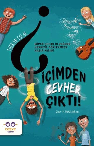 İçimden Cevher Çıktı! – Türkan Çolak – Cezve Çocuk kitap kapağı