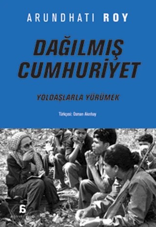 Dağılmış Cumhuriyet – Arundhati Roy – Agora Kitaplığı kitap kapağı