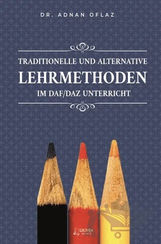 Traditionelle Und Alternative Lehrmethoden Im Daf/Daz - Unterricht – Adnan Oflaz – Serüven Yayınevi kitap kapağı