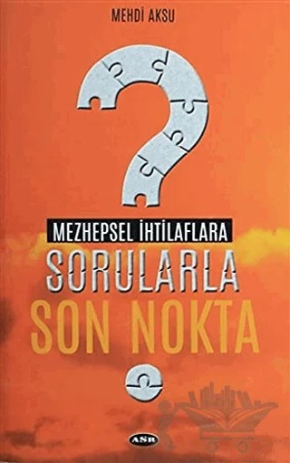Mezhepsel İhtilaflara Sorularla Son Nokta – Mehdi Aksu – Asr Yayınları kitap kapağı