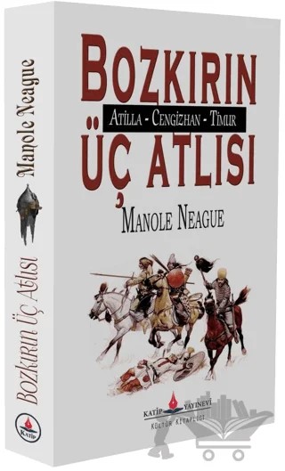 Bozkırın Üç Atlısı – Manole Neagoe – Katip Yayınları kitap kapağı