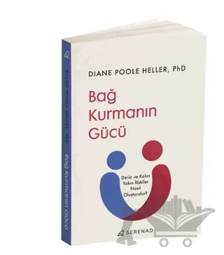Bağ Kurmanın Gücü – Diane Poole Heller – Serenad Yayınevi kitap kapağı