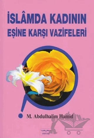 İslamda Kadının Eşine Karşı Vazifeleri – M. Abdulhalim Hamid – Mektup Yayınları kitap kapağı