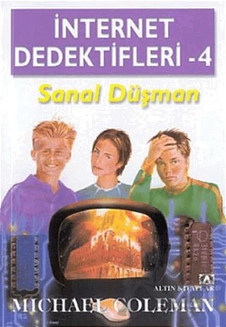 İnternet Dedektifleri 4 Sanal Düşman – Michael Coleman – Altın Kitaplar kitap kapağı