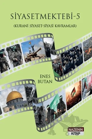 Siyasetmektebi 5 - (Kurani Siyaset - Siyasi Kavramlar) – Enes Butan – Nazenin Kitap kitap kapağı