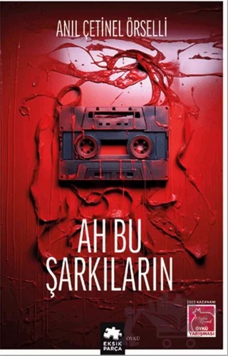 Ah Bu Şarkıların – Anıl Çetinel Örselli – Eksik Parça Yayınları kitap kapağı