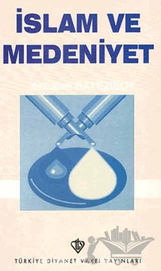 İslam ve Medeniyet – Ataullah Bayezidof – Türkiye Diyanet Vakfı Yayınları kitap kapağı